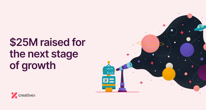 CreativeX raises $25m Series B as CMOs shift focus to creative excellence - Featured Image