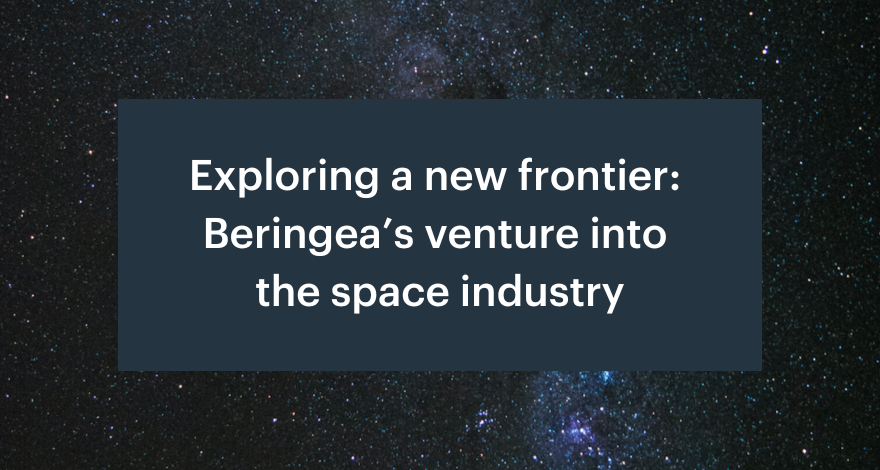 Exploring a new frontier: Beringea’s venture into the space industry