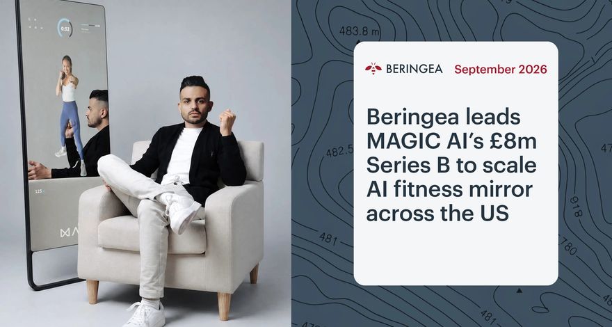 Beringea leads MAGIC AI’s £8m Series B to scale AI fitness mirror across the US - Featured Image