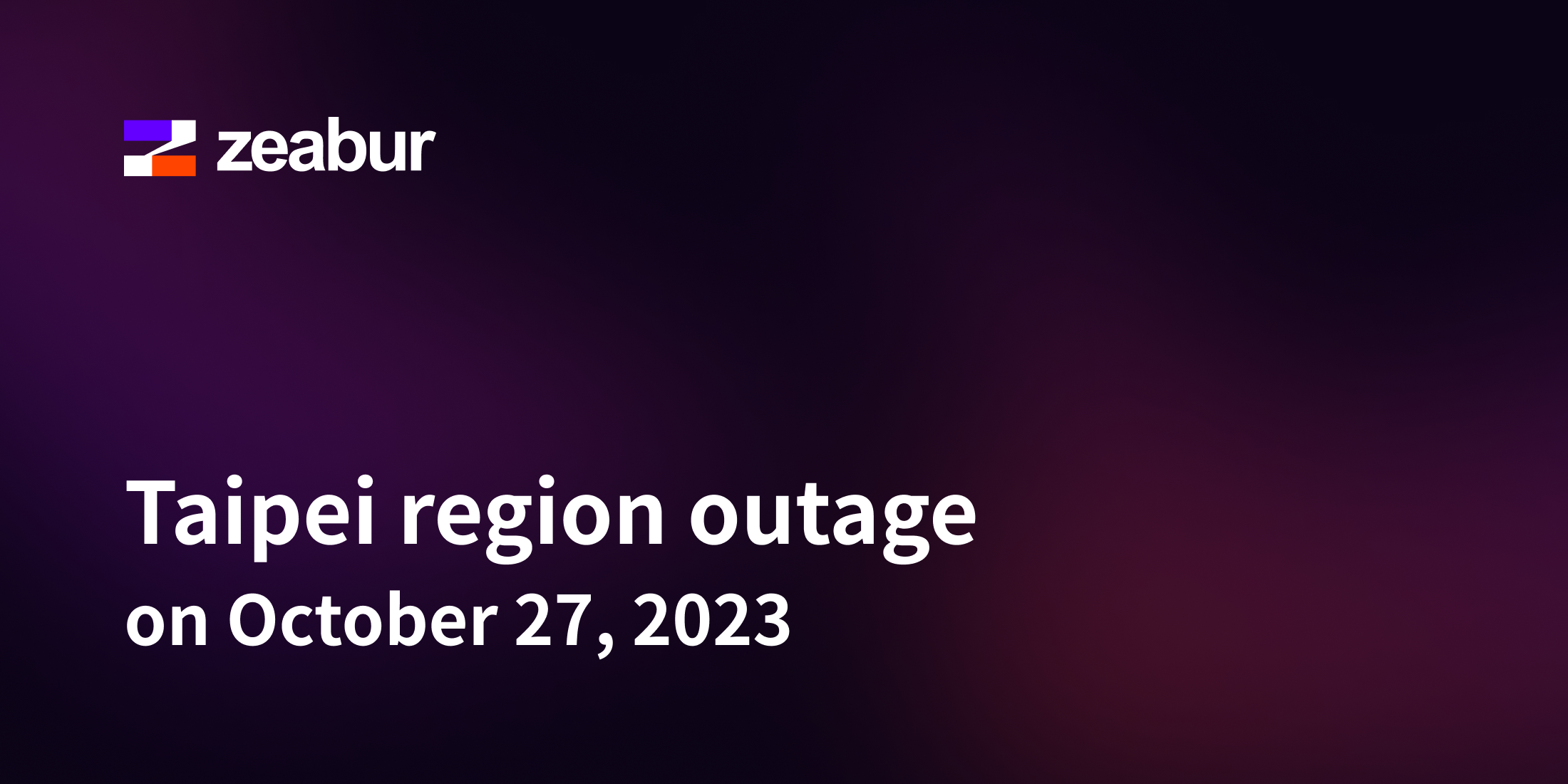Zeabur Taipei region outage on October 27, 2023