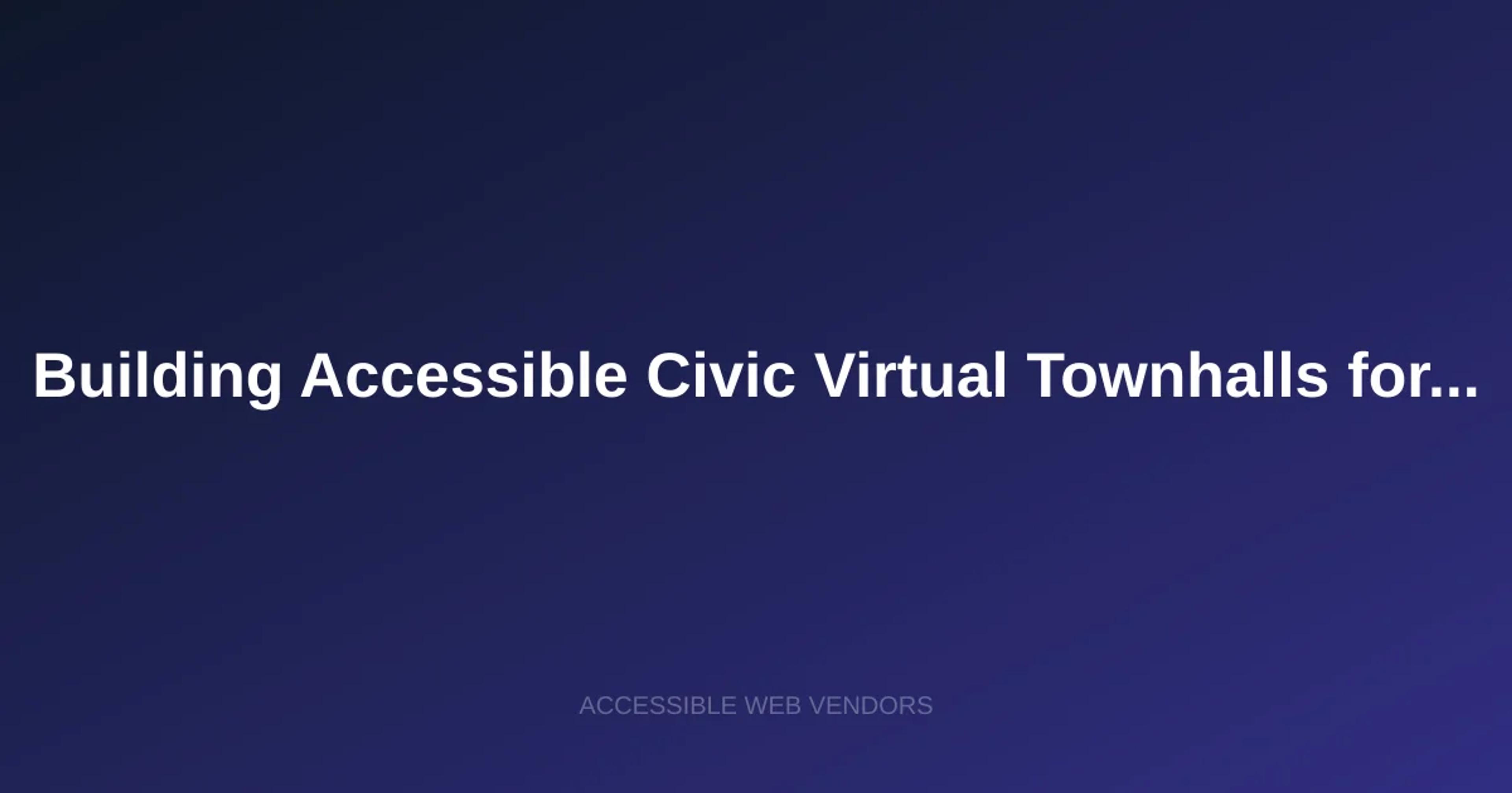 Diverse group using accessible technology to participate in a virtual civic townhall