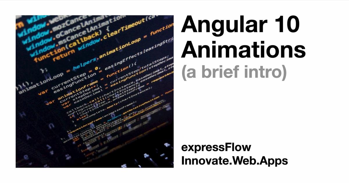 expressFlow - A brief introduction to Angular 10 Animations