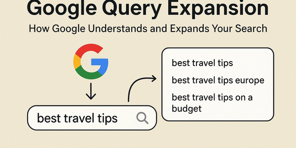 Google Query Expansion: How Google Understands and Expands Your Search
