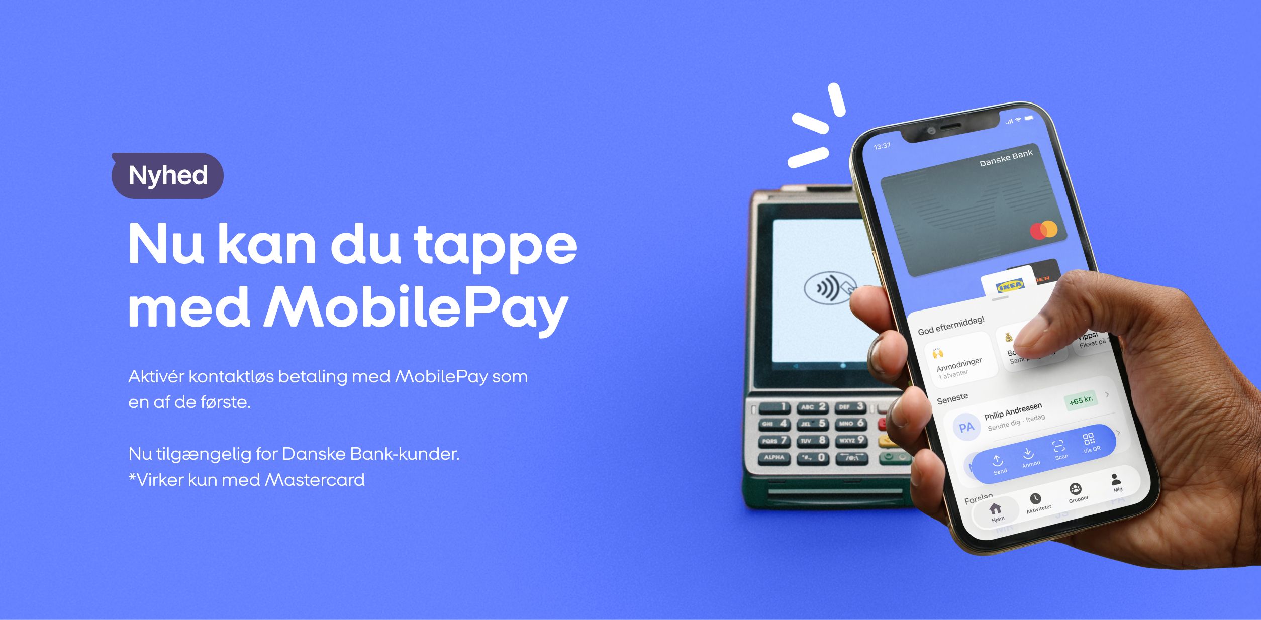 A hand holds a smartphone with the MobilePay app over a payment terminal, next to text announcing "Now you can tap with MobilePay."