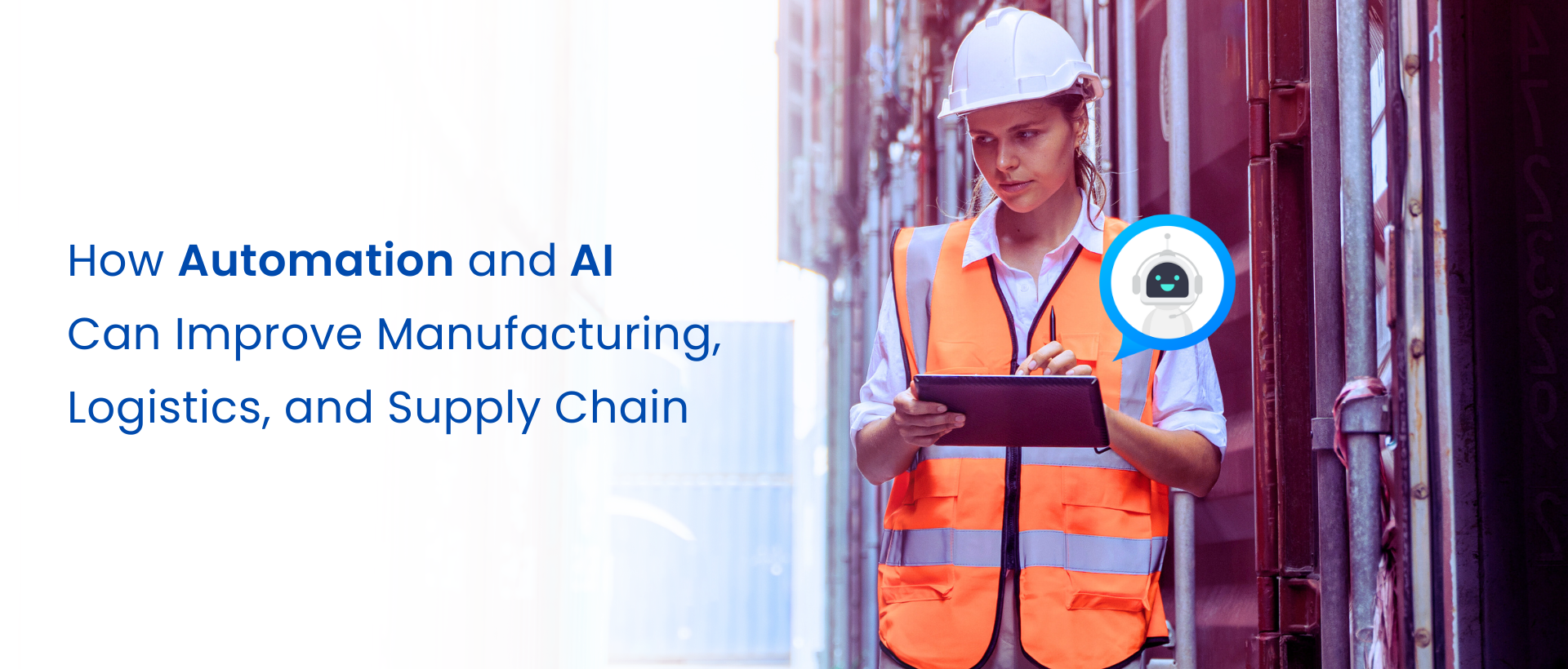 How Automation and AI Can Improve Manufacturing, Logistics, and Supply Chain