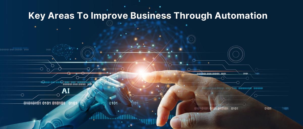 Key Areas To Improve Business Through Automation