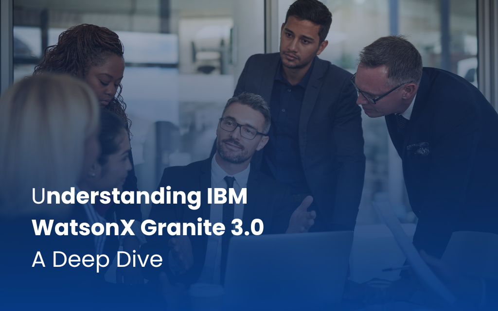 Understanding IBM WatsonX Granite 3.0: A Deep Dive