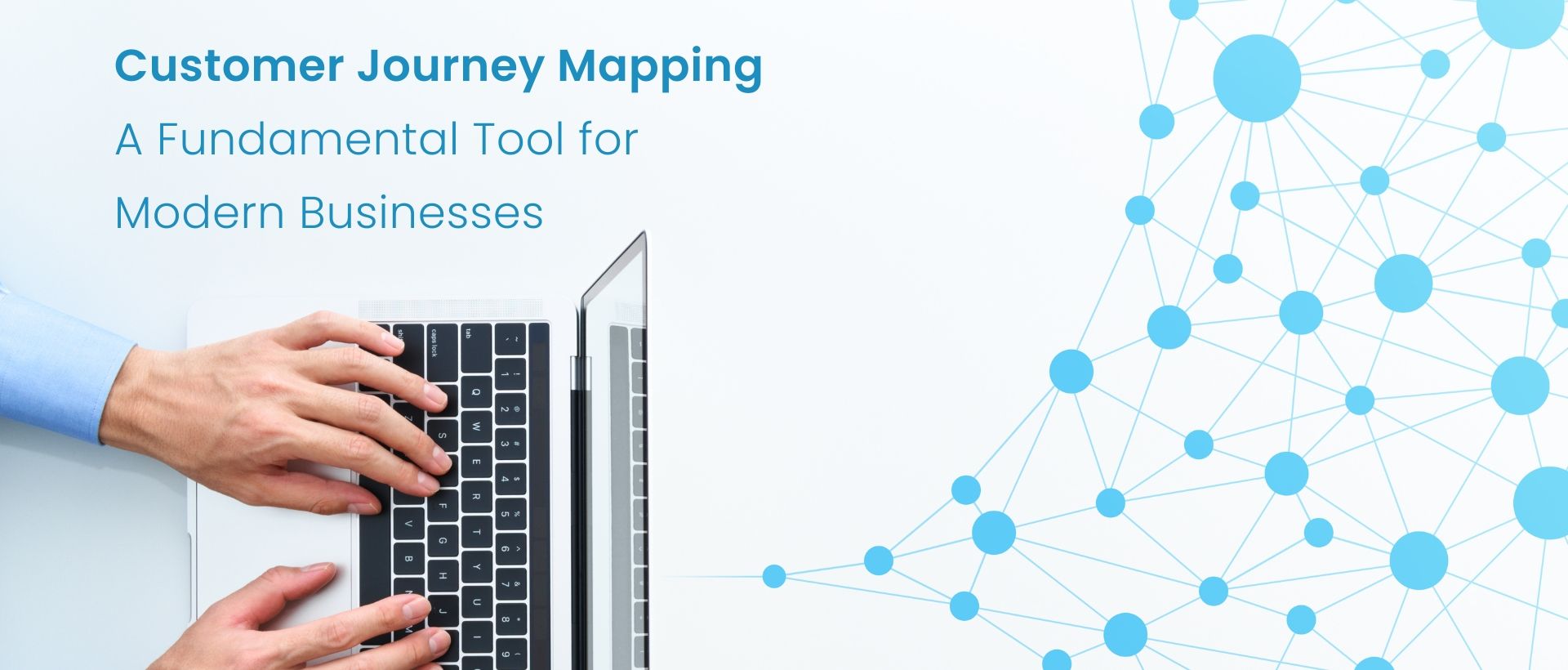 Customer Journey Mapping a Fundamental Tool for Modern Businesses