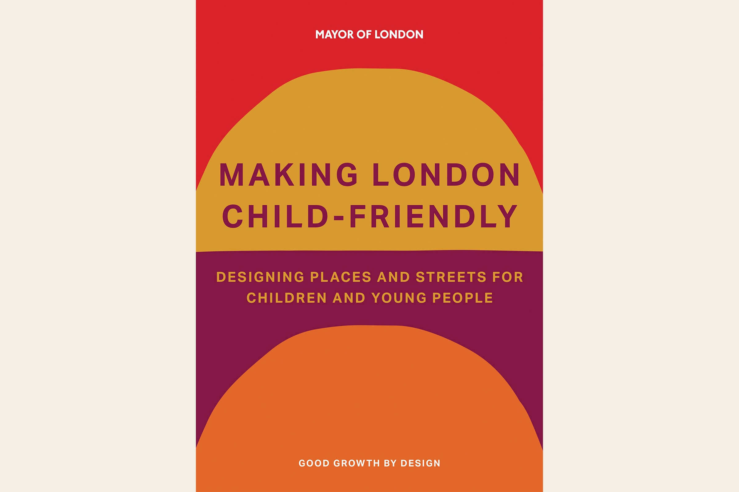 'Making London Child-Friendly' red and orange report cover.