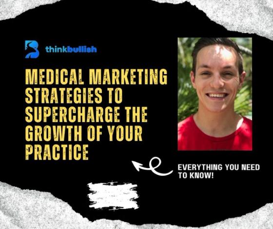 7 Medical Marketing Strategies to Supercharge the Growth of Your Practice