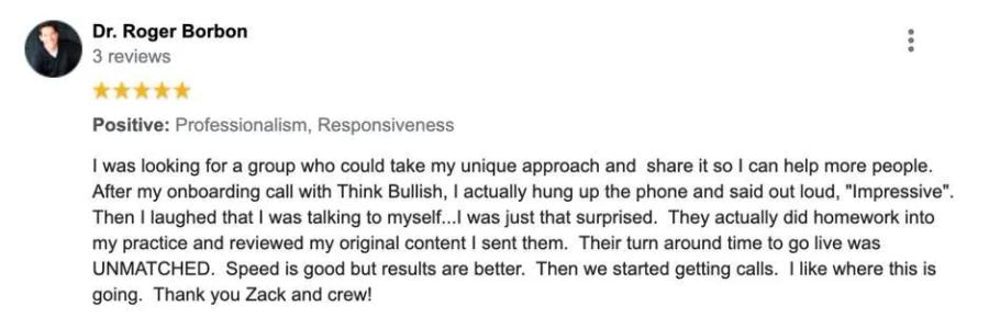 Dr. Roger Borbon, 5 stars: "Their turn around time to go live was UNMATCHED... we started