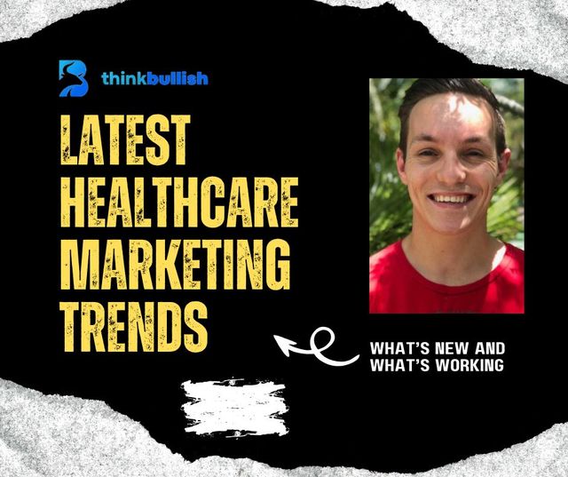 Healthcare Marketing Trends: What’s New and What’s Working