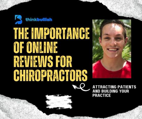 The Importance of Online Reviews for Local Chiropractors