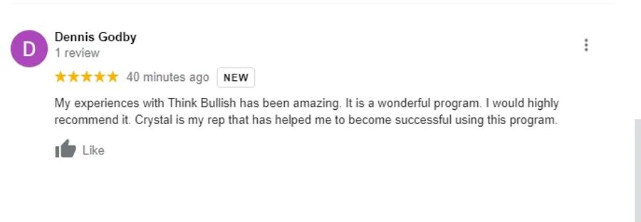 Dennis Godby 5 stars: "My experiences with Think Bullish has been amazing... highly recomm