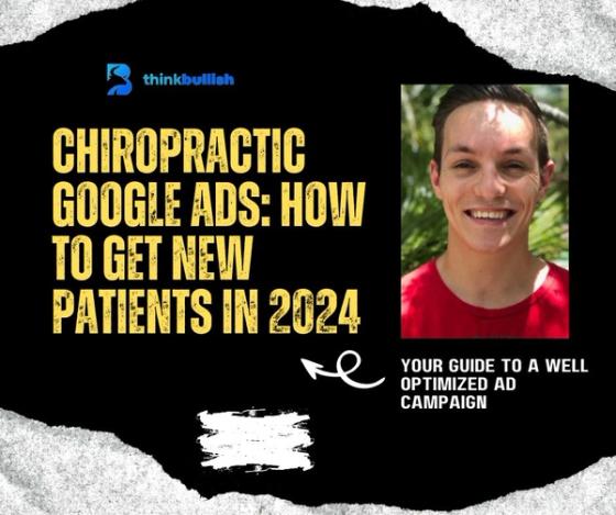Chiropractic Google Ads: How To Get New Patients