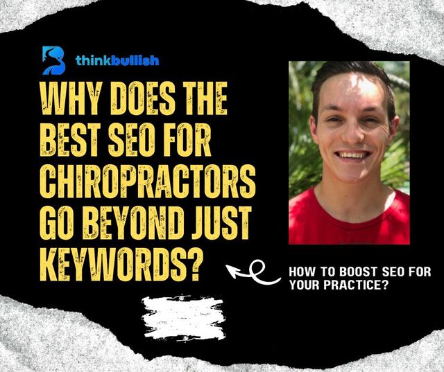 Why Does the Best SEO for Chiropractors Go Beyond Just Keywords?