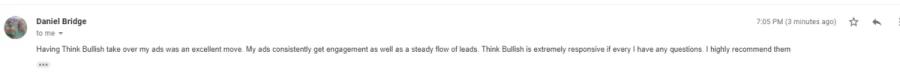 Daniel Bridge email: Think Bullish taking over my ads was an excellent move, steady flow o