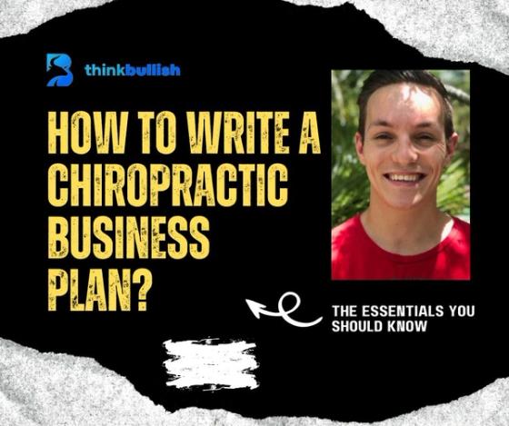 How to Write a Chiropractic Business Plan?