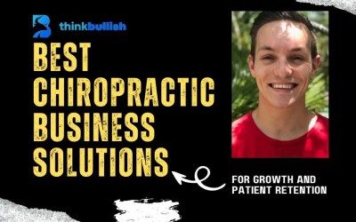 Best Chiropractic Business Solutions for Growth and Patient Retention
