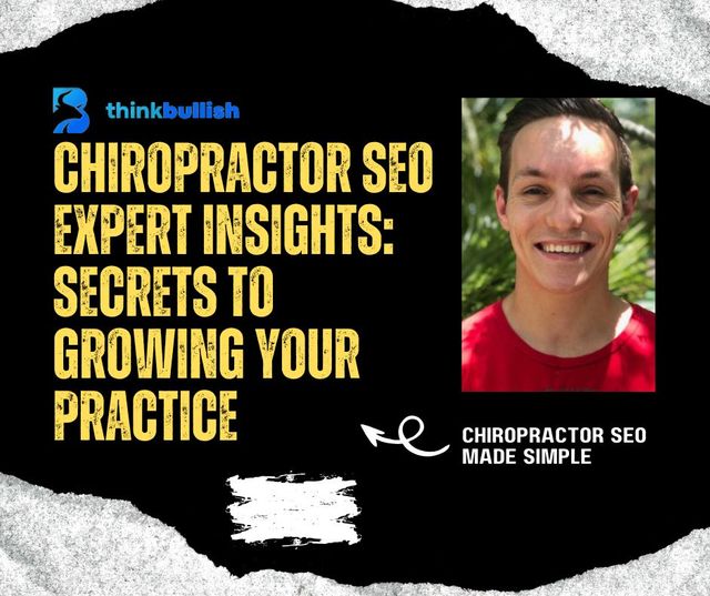 Chiropractor SEO Expert Insights: Secrets to Growing Your Practice