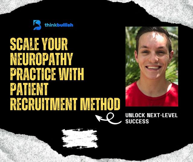 Scale Your Neuropathy Practice With Patient Recruitment Method
