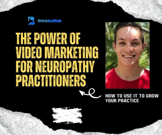 The Power Of Video Marketing: How To Use It To Grow Your Neuropathy Practice