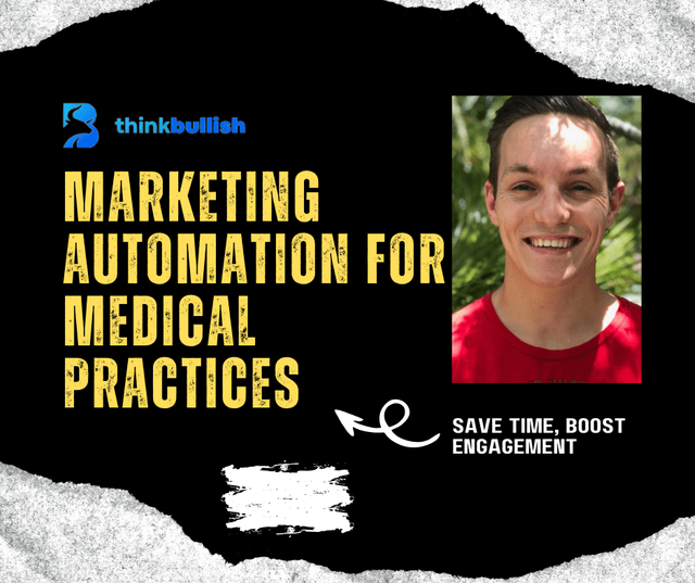 Marketing Automation for Medical Practices: Save Time, Boost Engagement