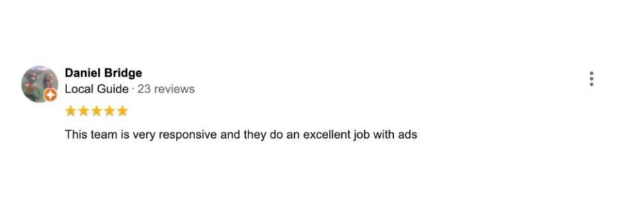 Daniel Bridge, 5 stars: "This team is very responsive and they do an excellent job with ad