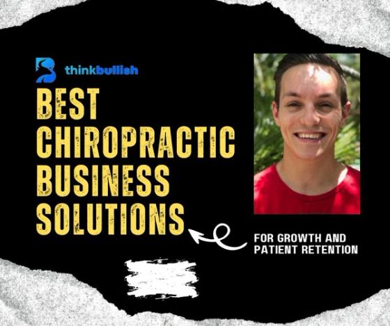 Best Chiropractic Business Solutions for Growth and Patient Retention