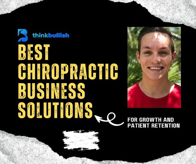 Best Chiropractic Business Solutions for Growth and Patient Retention