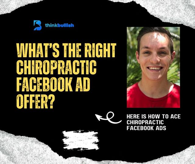 What’s the Right Chiropractic Facebook Ad Offer?