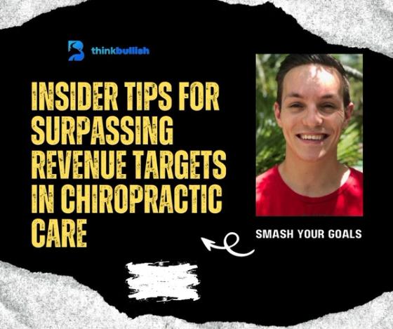 How to Surpass Chiropractic Marketing Revenue Targets? Smash Your Goals!