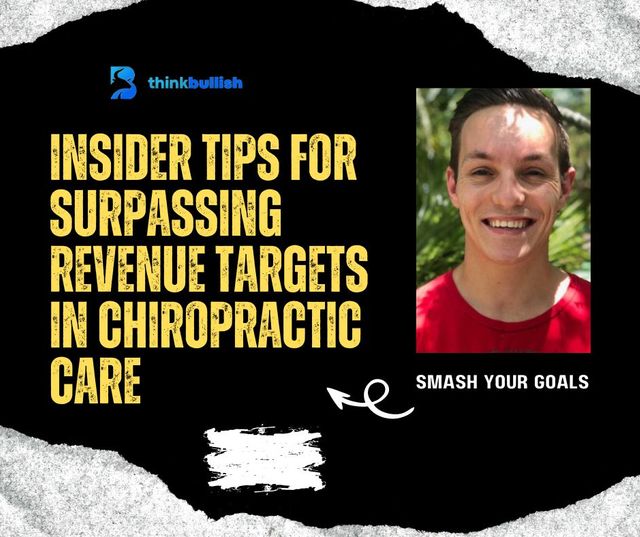 How to Surpass Chiropractic Marketing Revenue Targets? Smash Your Goals!