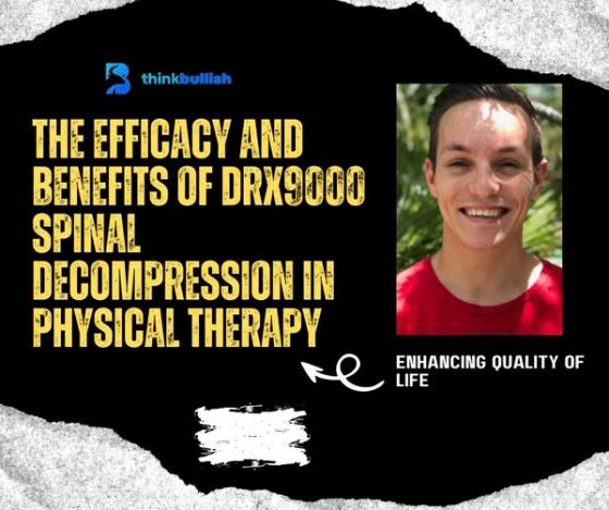 The Efficacy and Benefits of DRX9000 Spinal Decompression in Physical Therapy