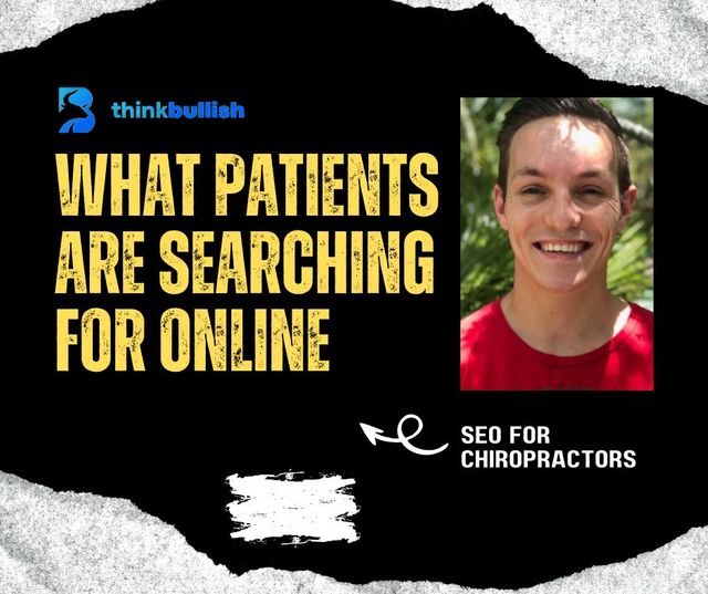 SEO for Chiropractors: What Patients Are Searching for Online