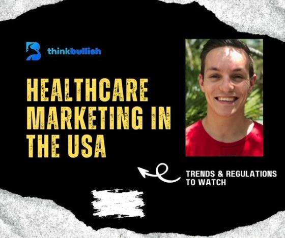 Healthcare Marketing in the USA: Trends and Regulations to Watch