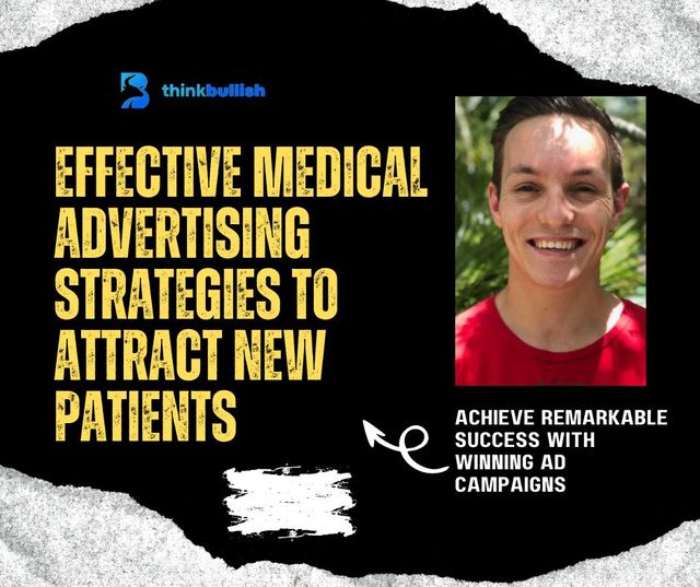 Effective Medical Advertising Strategies to Attract New Patients