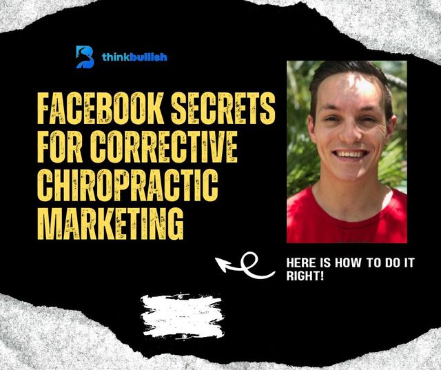 Facebook Secrets for Corrective Chiropractic Marketing