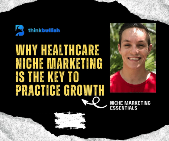 Why Healthcare Niche Marketing Is the Key to Practice Growth