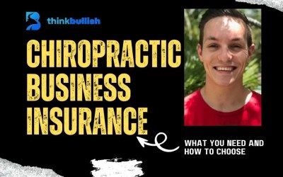 Chiropractic Business Insurance: What You Need and How to Choose?