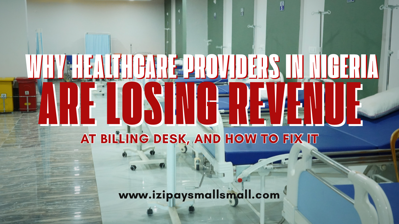 Why Healthcare Providers in Nigeria Are Losing Revenue at the Billing Desk, and How to Fix It