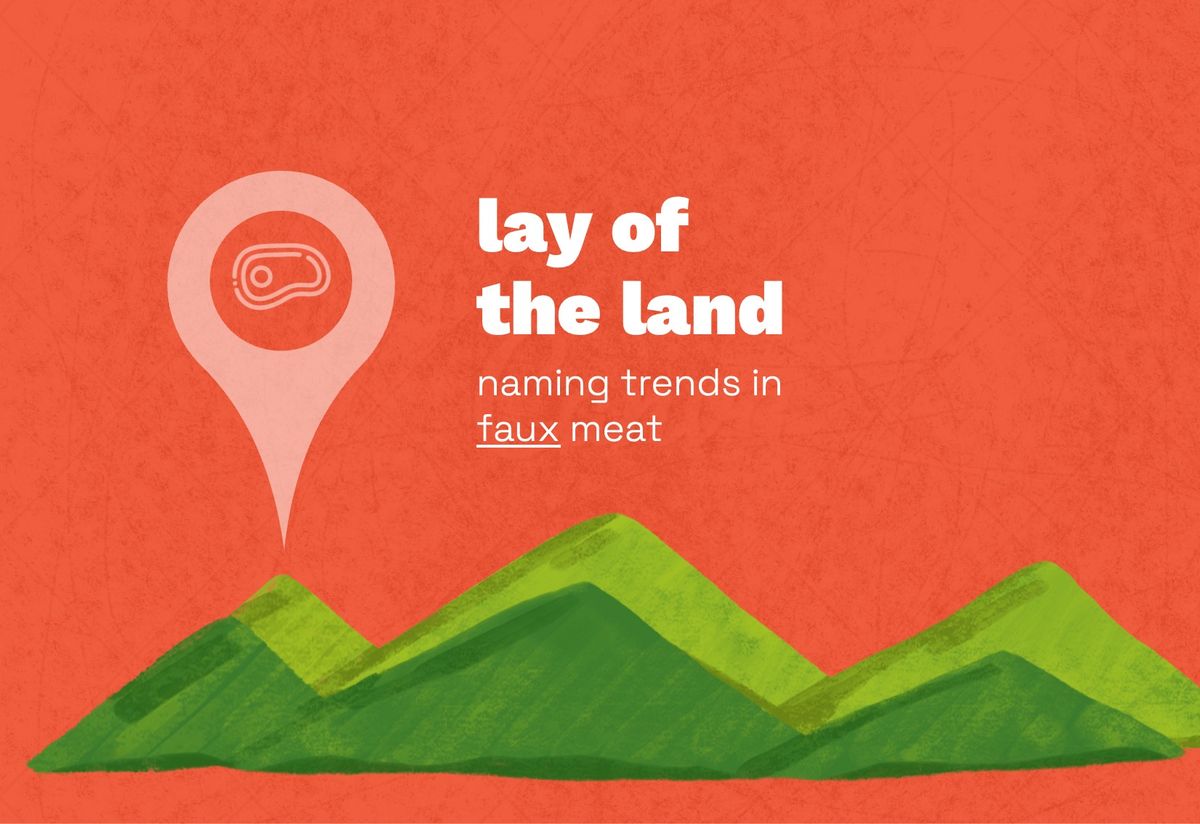 Lay of the Land: Faux Meat Naming Trends
