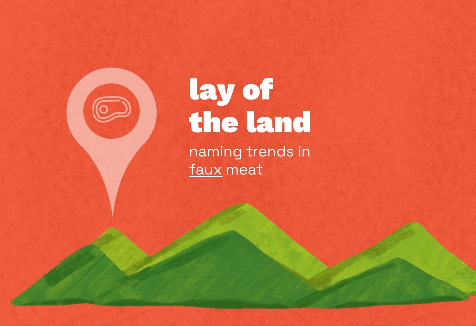 Lay of the Land: Faux Meat Naming Trends