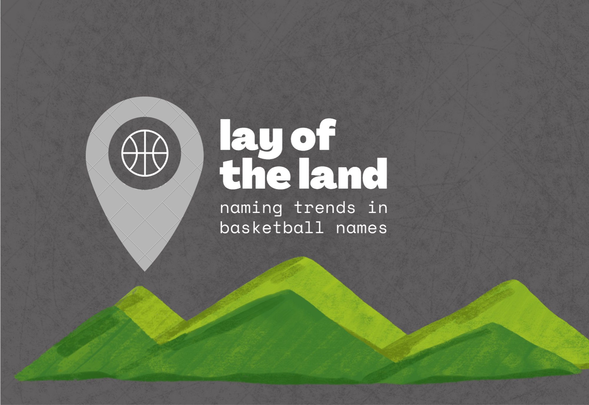 Lay of the Land: Basketball Naming Trends