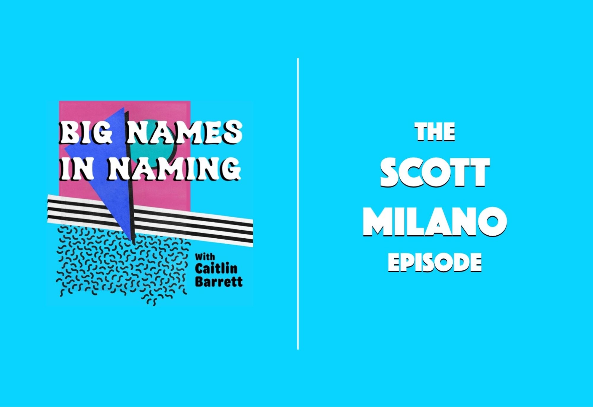 Big Names in Naming: An Interview with Naming Expert Scott Milano