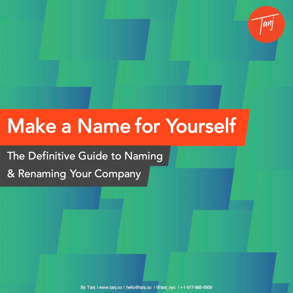 Make a Name for Yourself: The Definitive Guide to Naming & Renaming Your Company