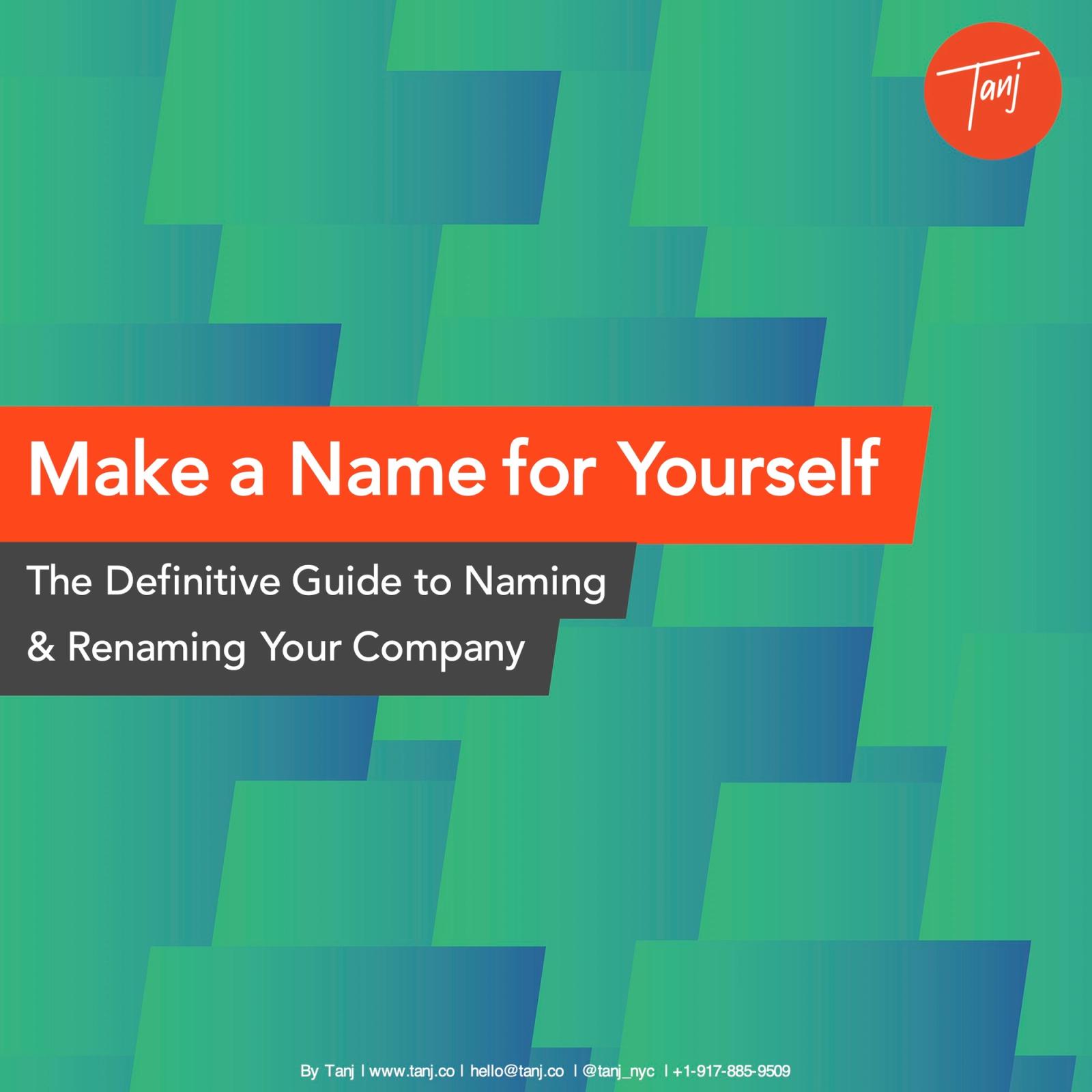 Make a Name for Yourself: The Definitive Guide to Naming & Renaming Your Company