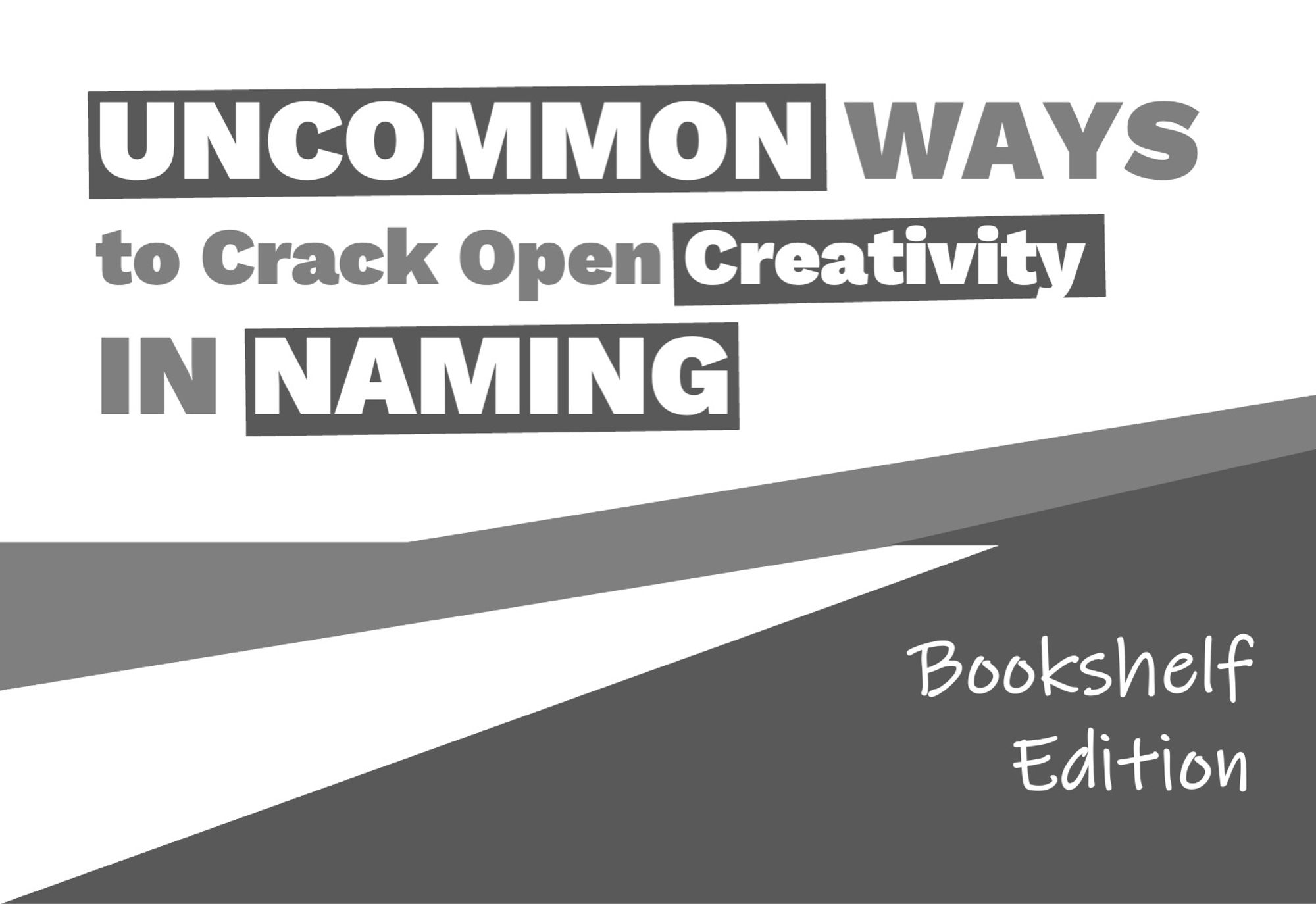 Uncommon Ways to Crack Open Creativity in Naming: Bookshelf Edition