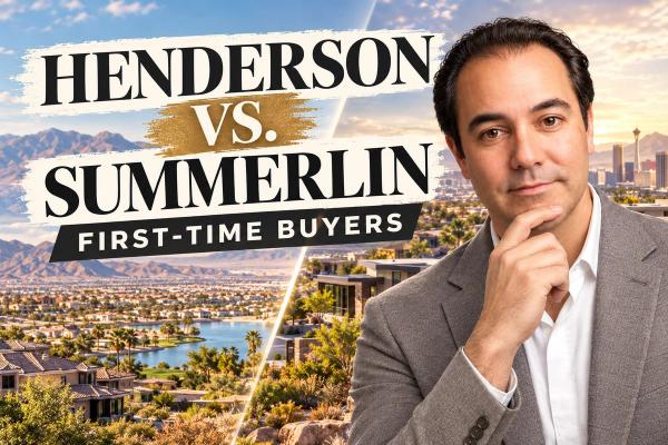 Henderson vs. Summerlin for First-Time Buyers: Which One Makes More Sense?