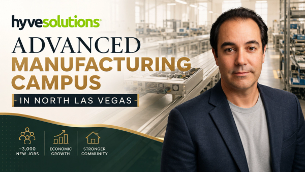 Hyve Solutions Is Building Advanced Manufacturing Campuses in North Las Vegas — Here's What It Means for the Community